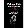 Pulling Back the Shades: Erotica, Intimacy, and the Longings of a Woman's Heart