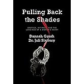 Pulling Back the Shades: Erotica, Intimacy, and the Longings of a Woman's Heart