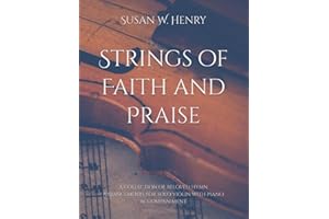 Strings of Faith and Praise: A collection of beloved hymn arrangements for solo violin with piano accompaniment