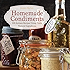 Homemade Condiments: Artisan Recipes Using Fresh, Natural Ingredients