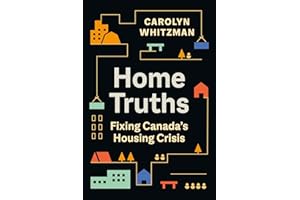 Home Truths: Fixing Canada's Housing Crisis