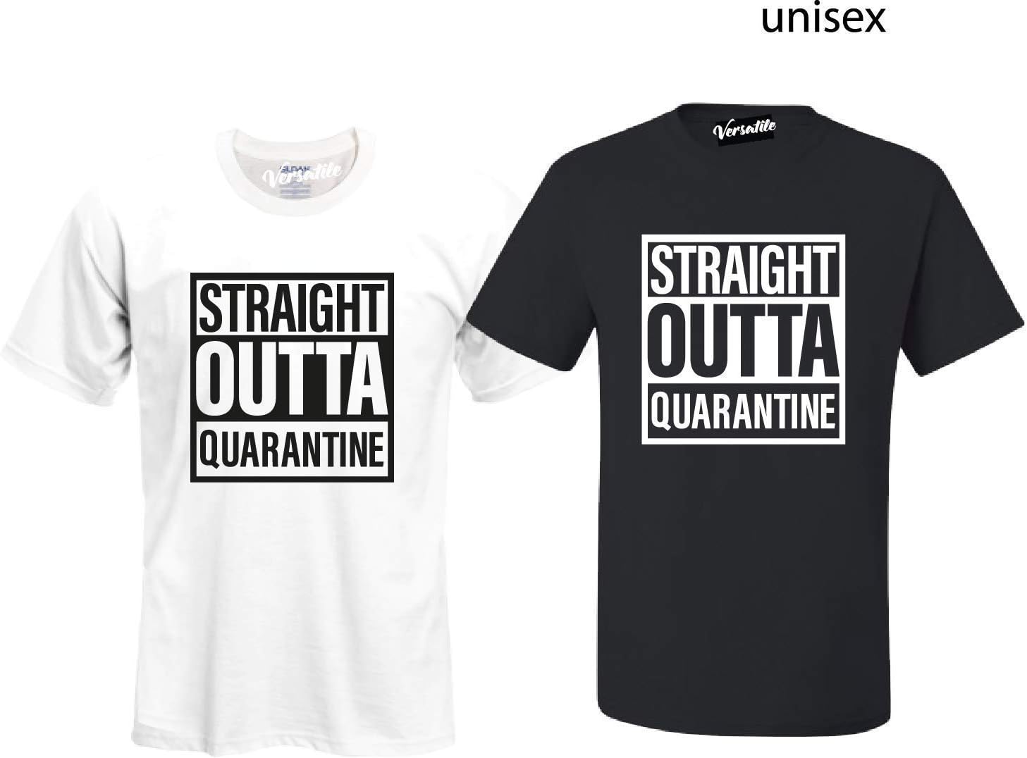 Straight Outta Quarantine, COVID-19 TShirts, Sizes XS to 6XL