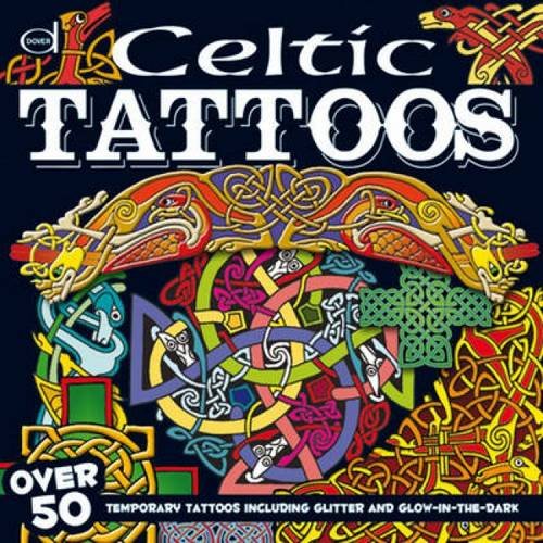Celtic Tattoos: Over 50 Temporary Tattoos including Glitter and Glow-in-the-Dark (Dover Fun Kits)