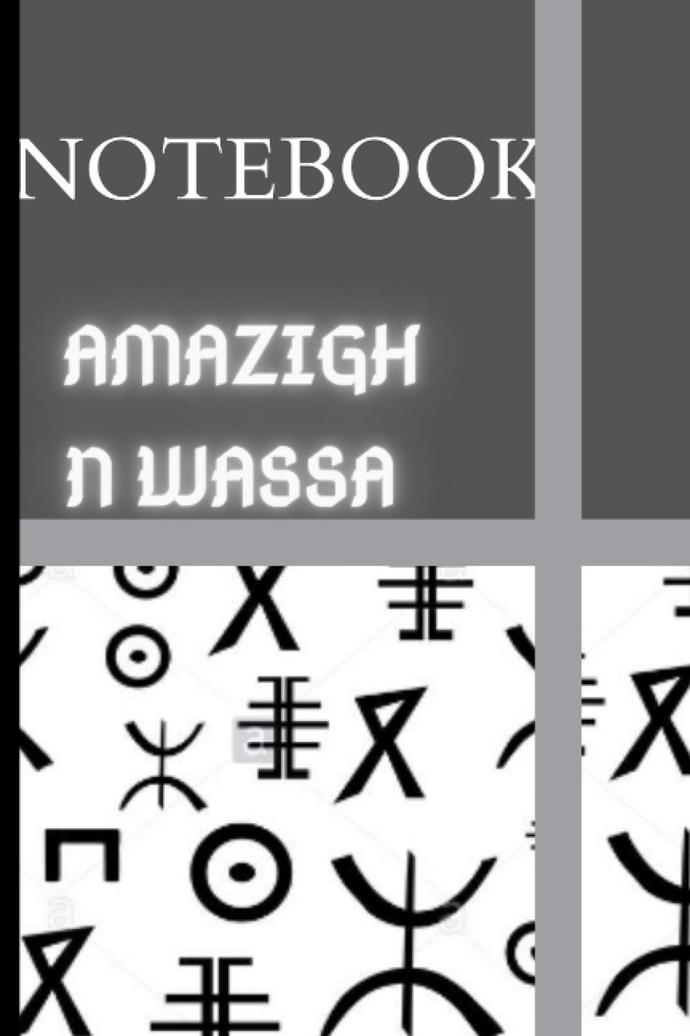NOTEBOOK : AMAZIGH N WASSA: lined journal - 160 pages - large ( 6 X 9 inches )
