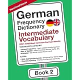 German Frequency Dictionary - Intermediate Vocabulary: 2501-5000 Most Common German Words (Learn German with the German Frequ