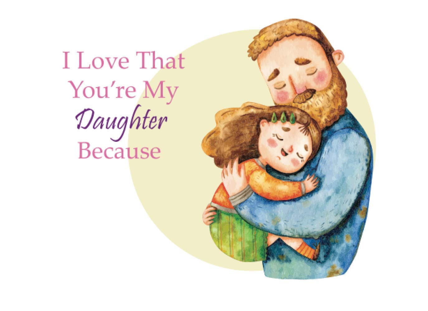 I Love That You're My Daughter Because: Prompted Fill In The Blank Book, Notebook journals for daughter, Glossy notebook journal 8.25 x 6