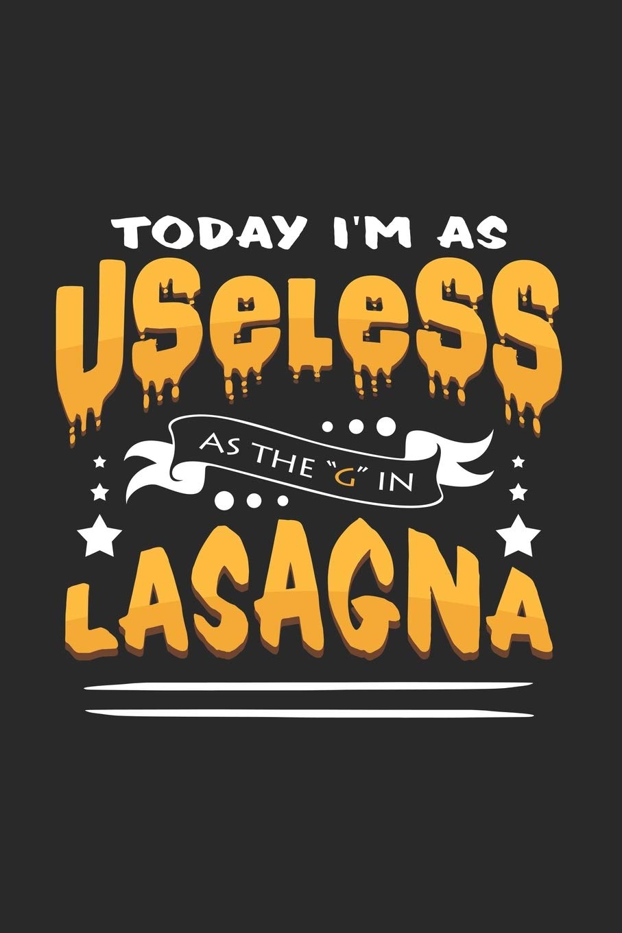 Amazon In Buy Today I M Useless Lasagna 6x9 Lasagne Blank With Numbers Paper Notebook Notes Book Online At Low Prices In India Today I M Useless Lasagna 6x9 Lasagne