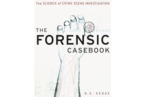 The Forensic Casebook: The Science of Crime Scene Investigation
