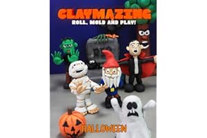 Claymazing Halloween: Roll, Mold and play with more than 14 Halloween characters and figures to make in clay for children age