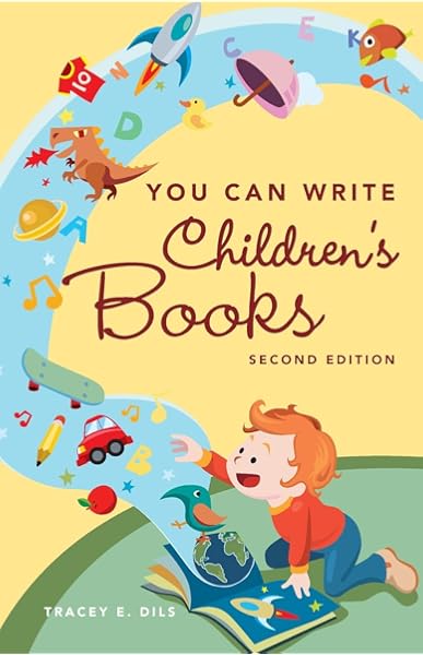 Amazon Com You Can Write Children S Books 0035313646348 Dils Tracey E E Books