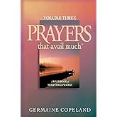 Prayers That Avail Much, Volume 3: A Handbook of Scriptural Prayers