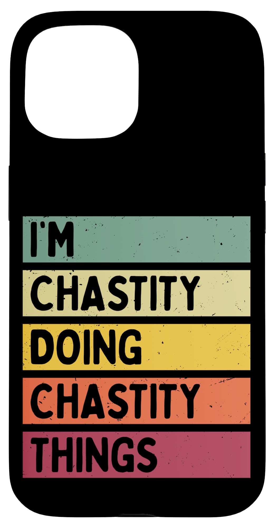 iPhone 15 I'm Chastity Doing Chastity Things Funny Personalized Quote Case