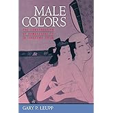 Male Colors: The Construction of Homosexuality in Tokugawa Japan