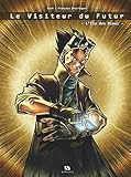 Le Visiteur du futur - Tome 1 - L'Élu des dieux (French Edition) by