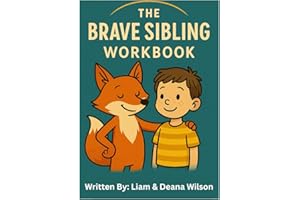 The Brave Sibling Workbook: For the Brothers and Sisters of Medical Warriors