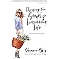 Choosing the Simply Luxurious Life: A Modern Woman's Guide