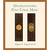 Understanding Post-Tonal Music