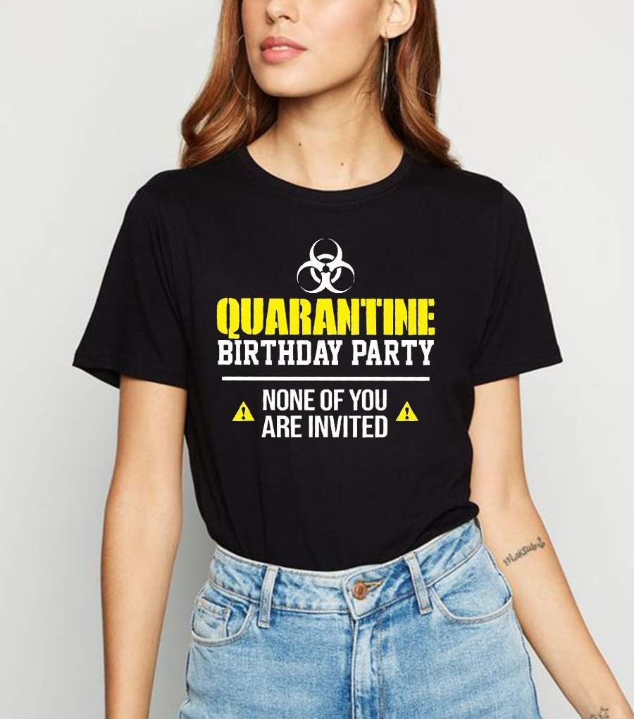 Quarantined Birthday Party None Of You Are Invited T-Shirt - Hoodie - Sweatshirt - Long Sleeve For Men Women (3)
