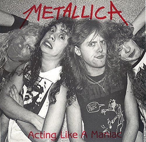 Metallica - Acting Like A Maniac (Live) - Zortam Music
