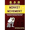 Monkey Movement: The Ultimate Guide for Monkey Kung Fu Movements, Techniques, and Acting