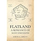 Flatland: A Romance of Many Dimensions by Edwin A. Abbott