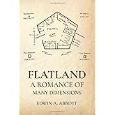 Flatland: A Romance of Many Dimensions by Edwin A. Abbott
