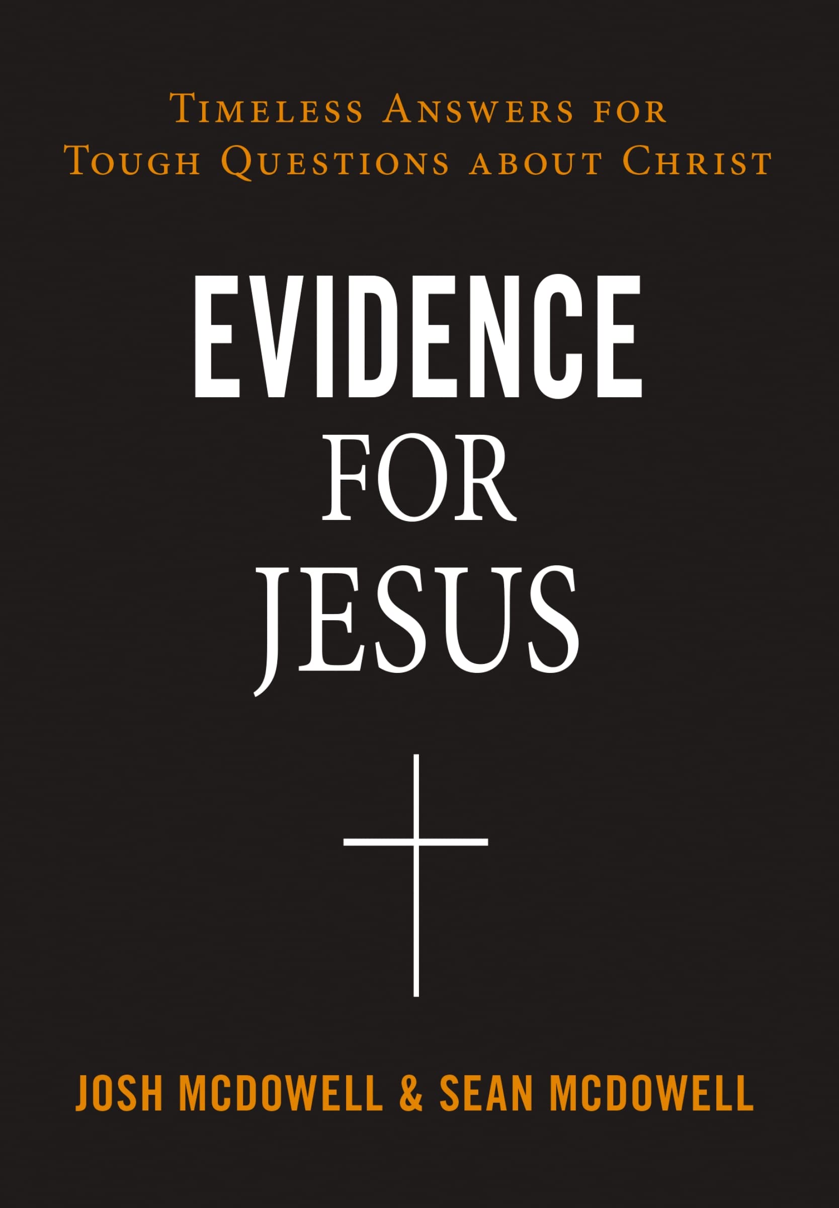Evidence for Jesus: Timeless Answers for Tough Questions about Christ Evidence for Jesus: Timeless Answers for Tough Questions about Christ Paperback Audible Audiobook Kindle