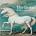 The Horse: 30,000 Years of the Horse in Art by 