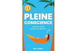Pleine conscience: leçons à lire avant de dormir (French Edition)