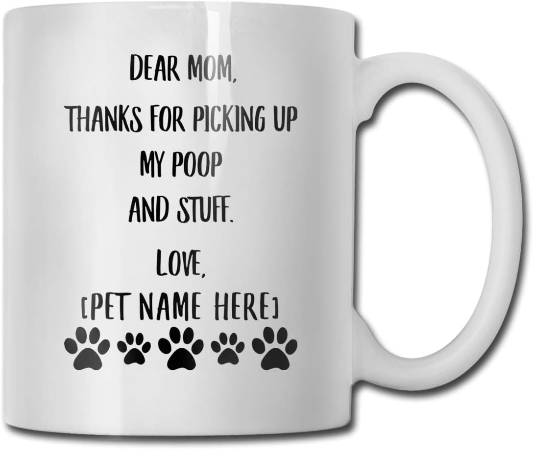 NOT Dear Mom Thanks for Picking Up My Poop Best Birthday Gifts for Mom, Women, Unique Gag Valentine's Present for Her from Daughter Or Son, Top Bday Gift Idea for A Mother Fun Cool Novelty Cup