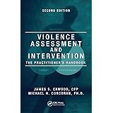 Violence Assessment and Intervention: The Practitioner's Handbook, Second Edition