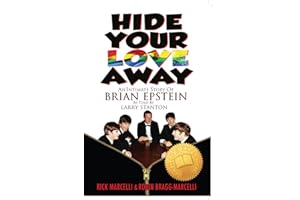 Hide Your Love Away: An Intimate Story of Brian Epstein as told by Larry Stanton
