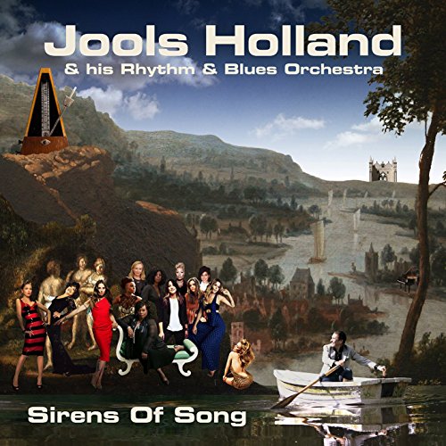 Jools Holland & His Rhythm & Blues Orchestra - Sirens Of Song - Zortam Music