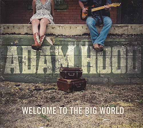 Adam Hood - Welcome to the Big World - Zortam Music