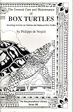 The General Care and Maintenance of Box Turtles: Including Sections on Chinese and Malayan Box Turtl by