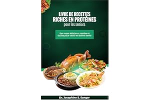 Livre de recettes riches en protéines pour les seniors: Des repas délicieux rapides et faciles pour vieillir en bonne santé (