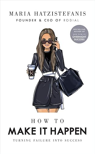 Download How to Make it Happen: Turning Failure into Success PDF