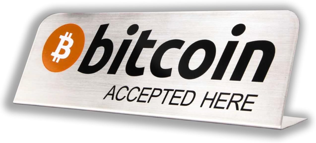 Stainless Steel Bitcoin Accepted Sign | Limited Edition We Accept Bitcoin BTC | Blockchain Technology | Great Gift or Souvenir for 2018 | Pair with Bitcoin accepted shirt or other BTC accessories |