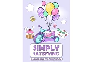 Simply Satisfying Large Print Coloring Book: Minimalistic Thick Bold Line Illustrations to Color for Children, Adults, Seniors, and Beginners
