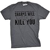 Mens Sharks Will Kill You Funny T Shirt Sarcasm Novelty Offensive Tee for Guys