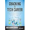 Cracking the Tech Career: Insider Advice on Landing a Job at Google, Microsoft, Apple, or any Top Tech Company