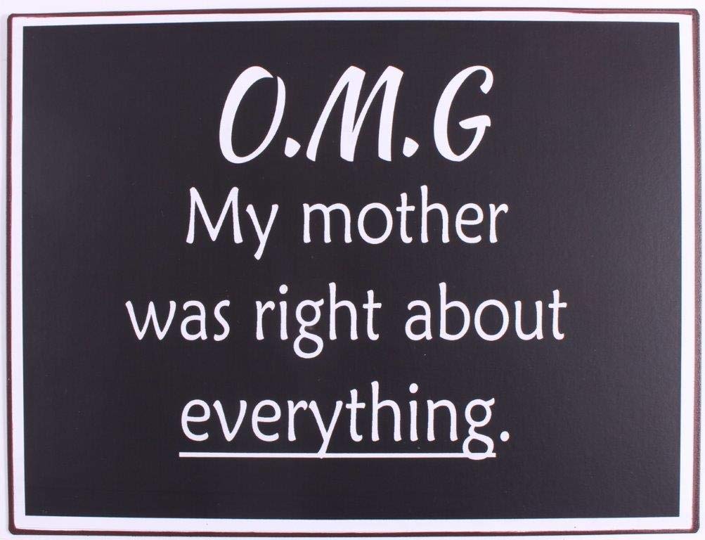 Sign - OMG my mother was right…
