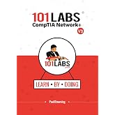101 Labs - CompTIA Network+: Hands-on Practice Labs for the N10-009 Exam