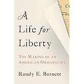 A Life for Liberty: The Making of an American Originalist