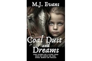 Coal Dust and Dreams: The Story of a Girl and Her Pit Pony in the Coal Mines of Wales (Horses in History)