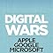 Digital Wars Apple Google Microsoft And The Battle For