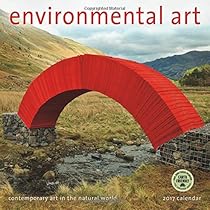 Environmental Art 2017 Wall Calendar: Contemporary Art in the Natural World Environmental Art 2017 Wall Calendar: Contemporary Art in the Natural World