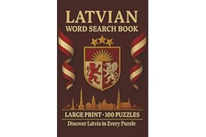 Latvian Word Search Book: Large Print Puzzle Collection with 100 Puzzles and 2000 Unique Words on Latvian Language, Culture, 