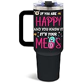 DUUV 40 Oz Funny Medication Tumbler, If You're Happy and You Know It It's Your Meds Stainless Steel Insulated Tumblers, Birthday Christmas Thanksgiving Gifts for Pharmacist Nurse Doctor, 1PCS