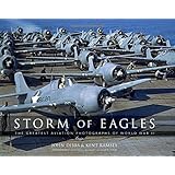 Storm of Eagles: The Greatest Aerial Photographs of World War II: The Greatest Aviation Photographs of World War II